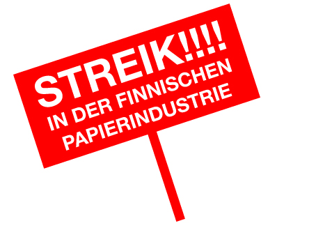 Hinweis zum Streik der finnischen Papierindustrie